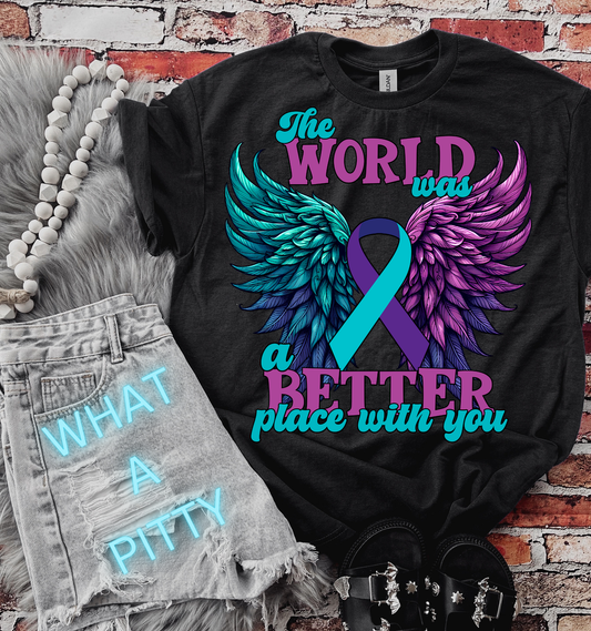 The world was a better place with you tee