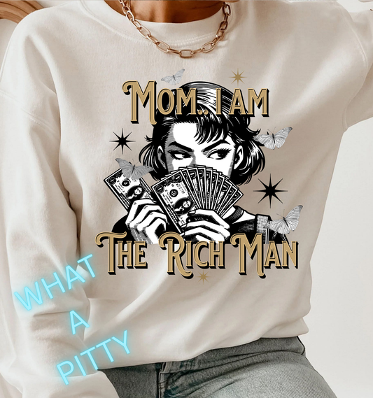 Mom I AM the rich man tee