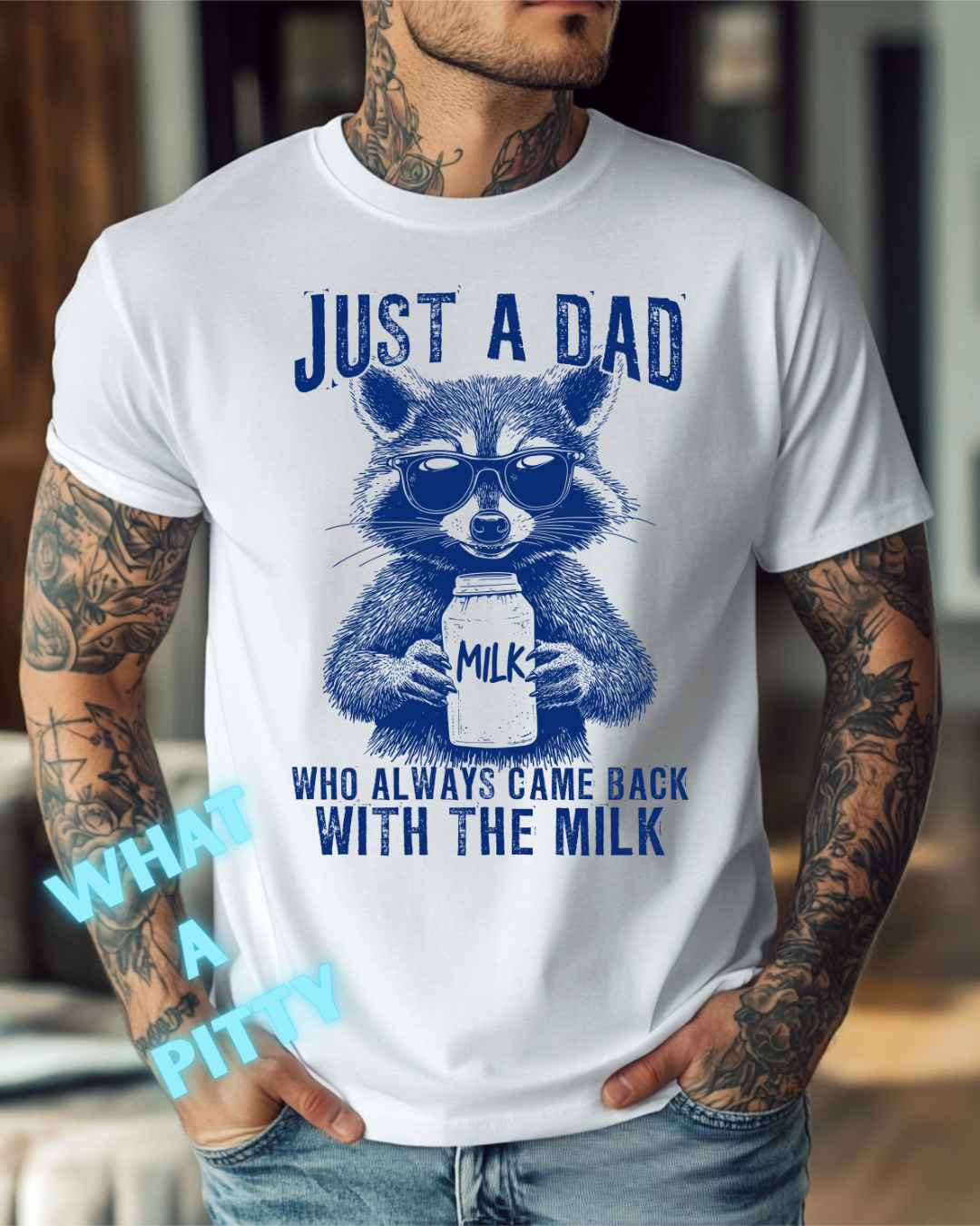 Just a Dad that came back with the milk tee