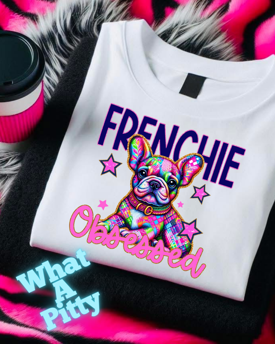 FRENCHIE Obsessed tee