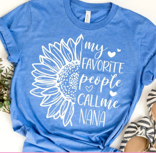 My favorite people call me NANA tee