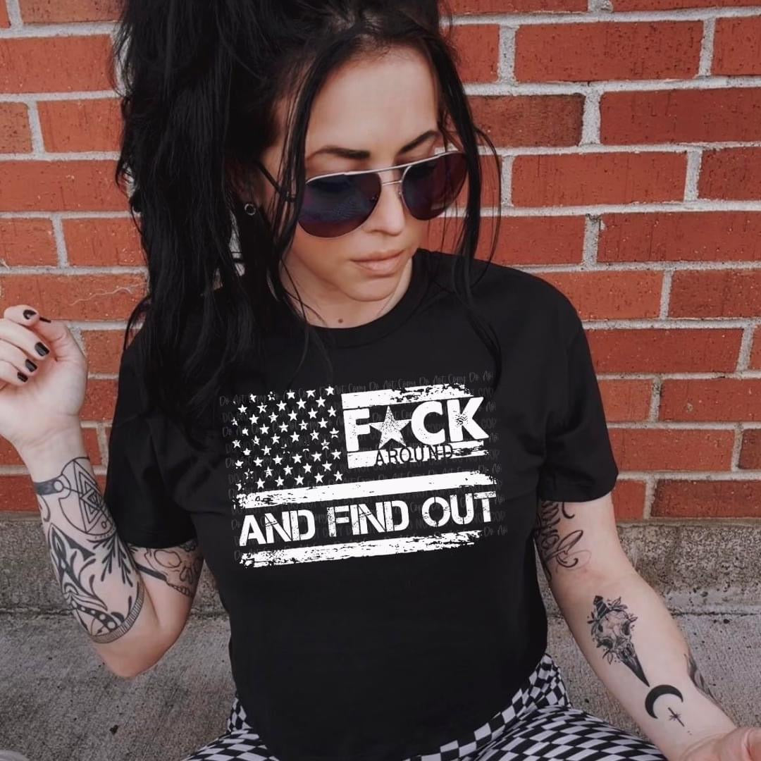 F around and Find Out tee