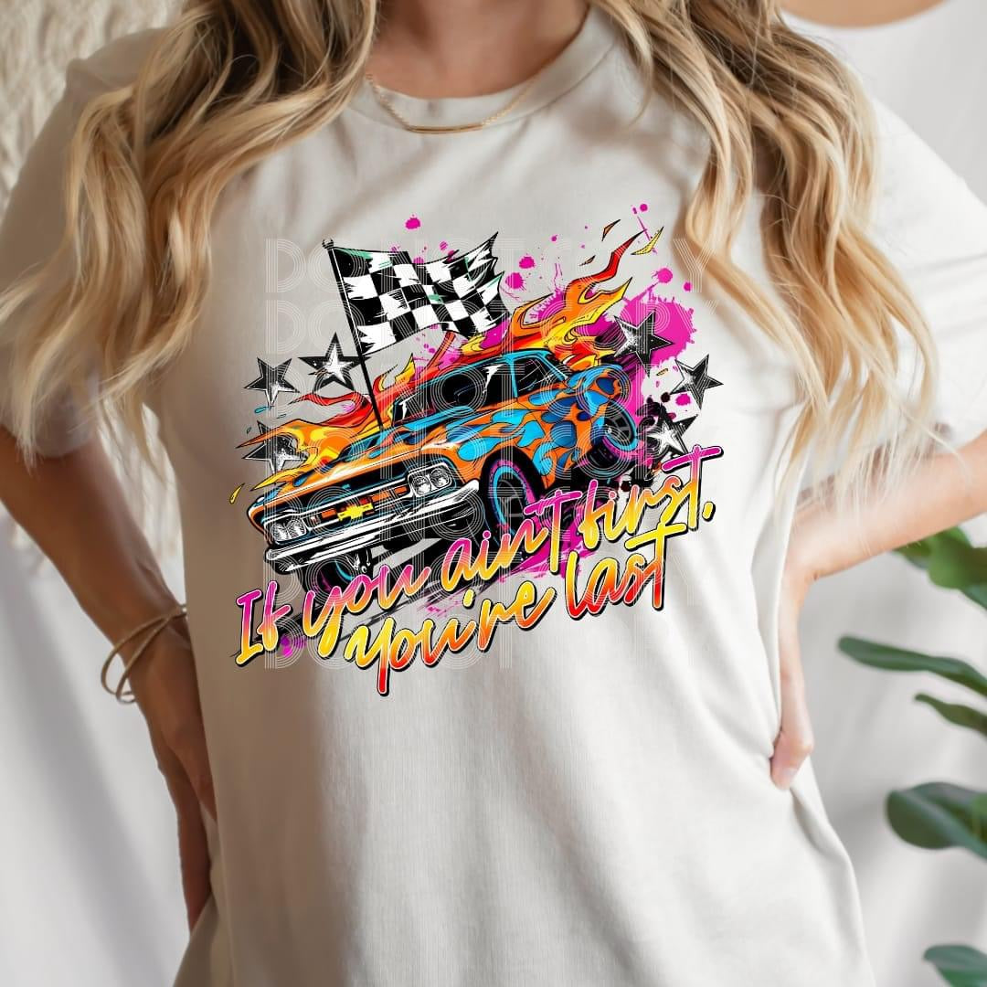 If you ain't first you're last tee