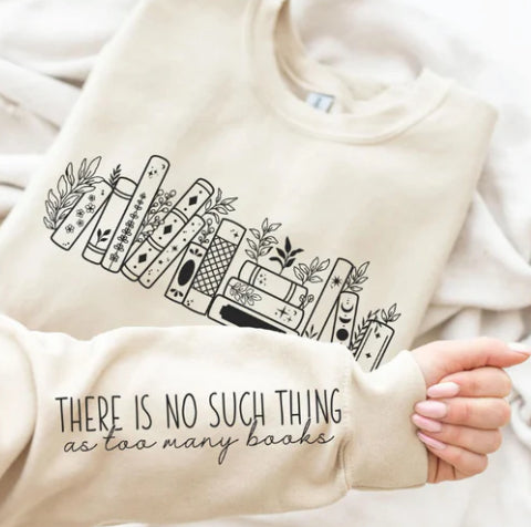 Too many books sweatshirt