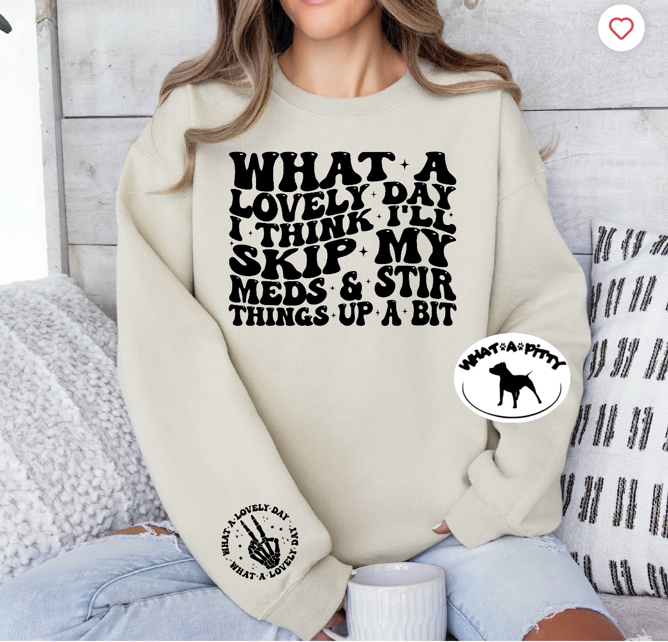 Skip my meds sweatshirt with sleeve design