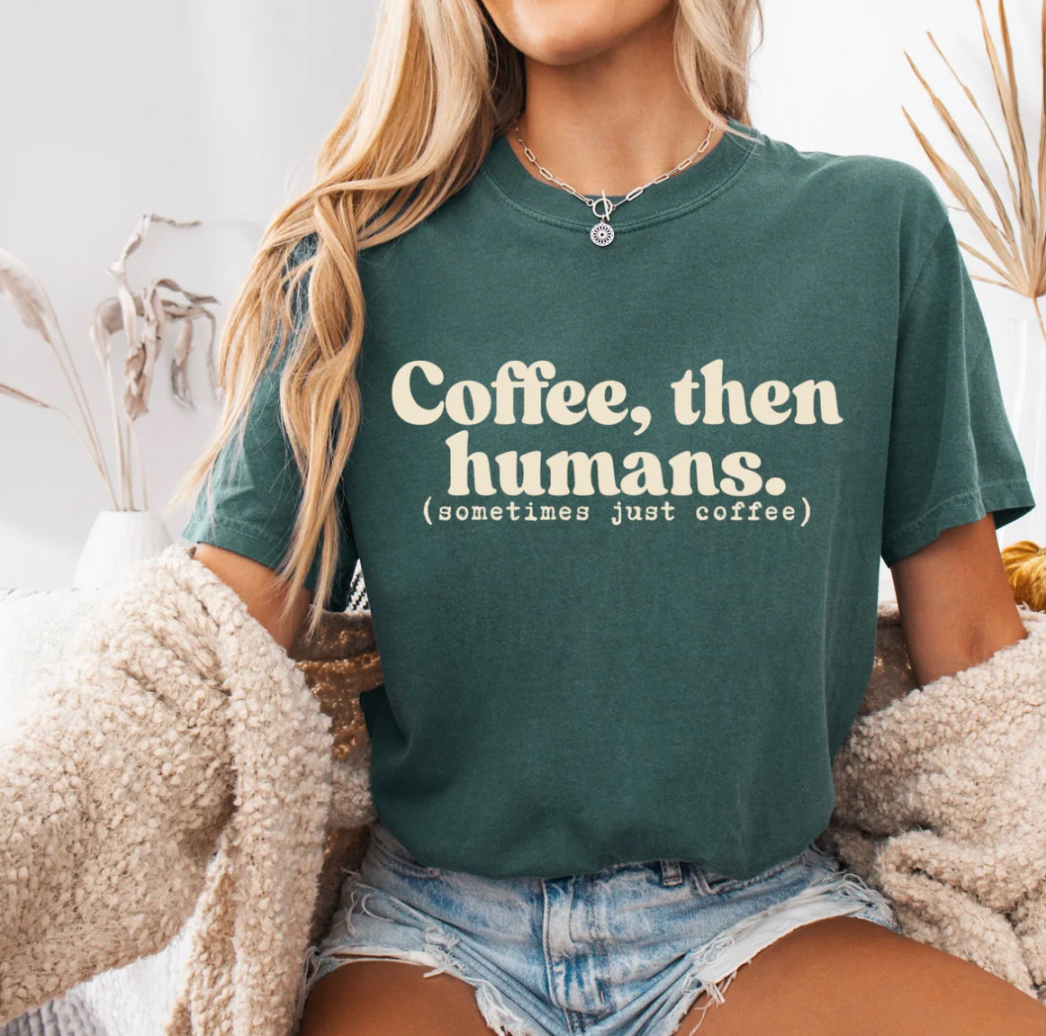 Coffee then humans tee