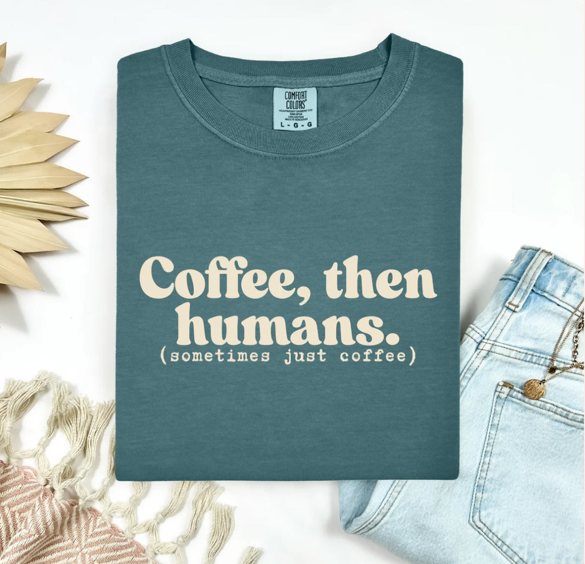 Coffee then humans tee