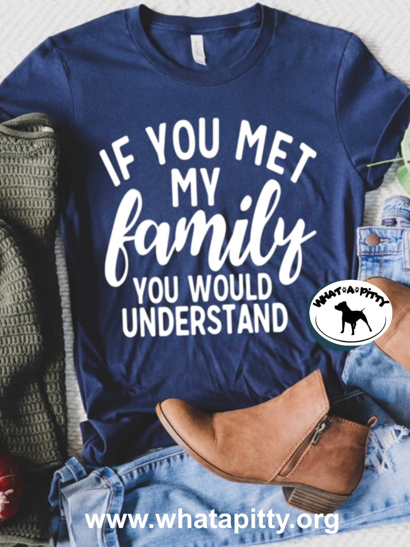 If you met my family you would understand tee