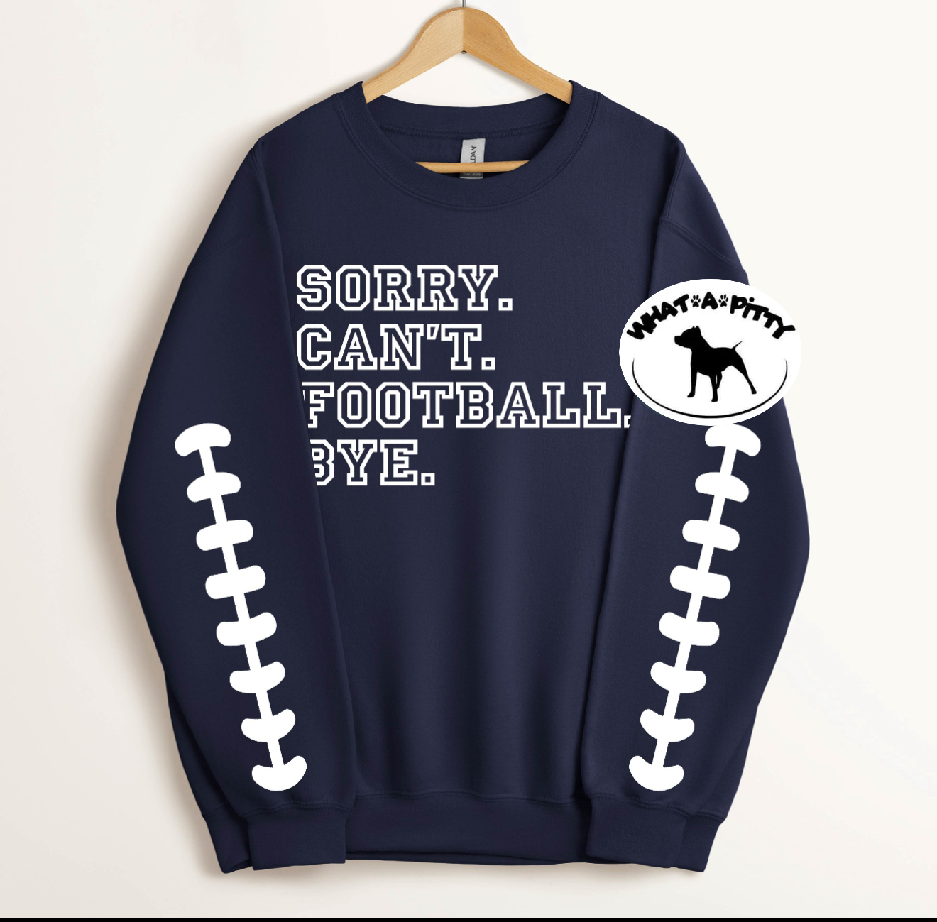 Sorry.Can't.Football.Bye sweatshirt with sleeve designs
