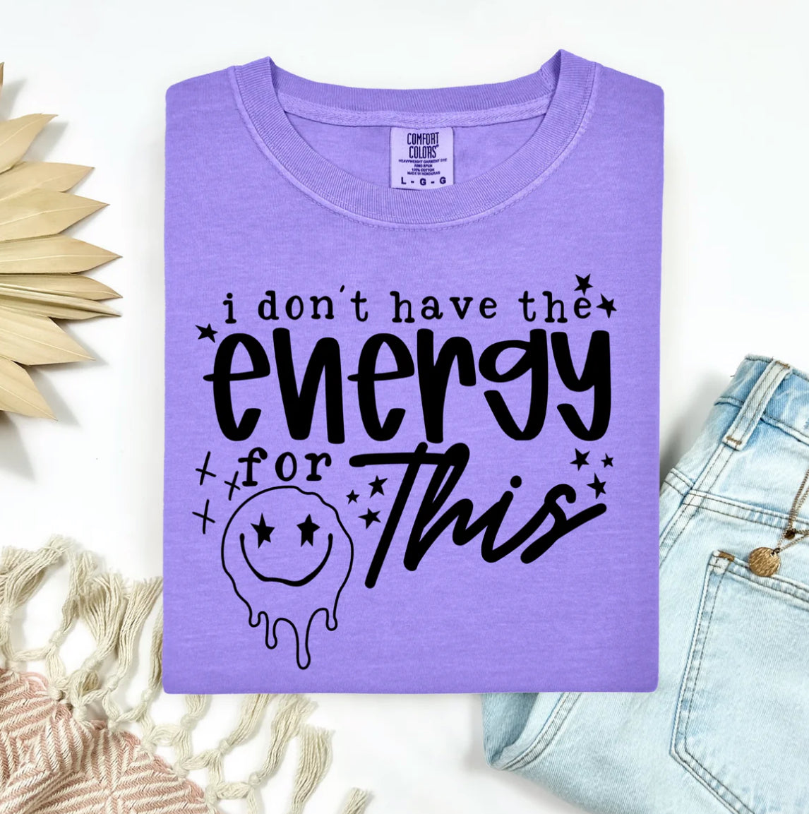 I don't have the energy for this tee