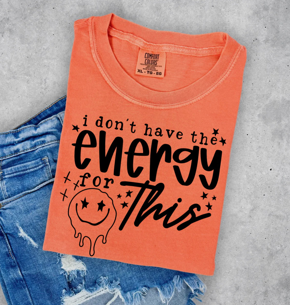 I don't have the energy for this tee