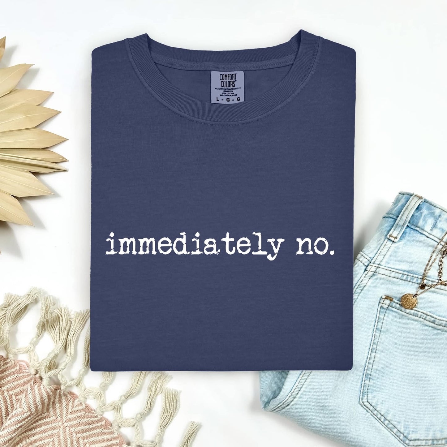 immediately no tee