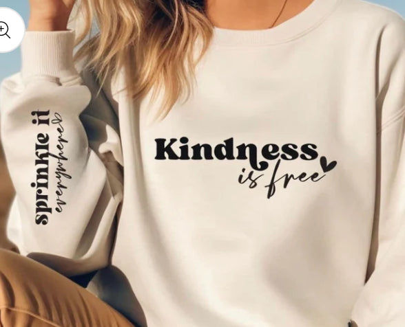 Kindness is free sprinkle it everywhere sweatshirt with sleeve design