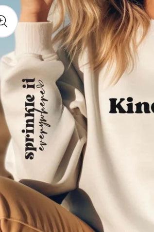 Kindness is free sprinkle it everywhere sweatshirt with sleeve design