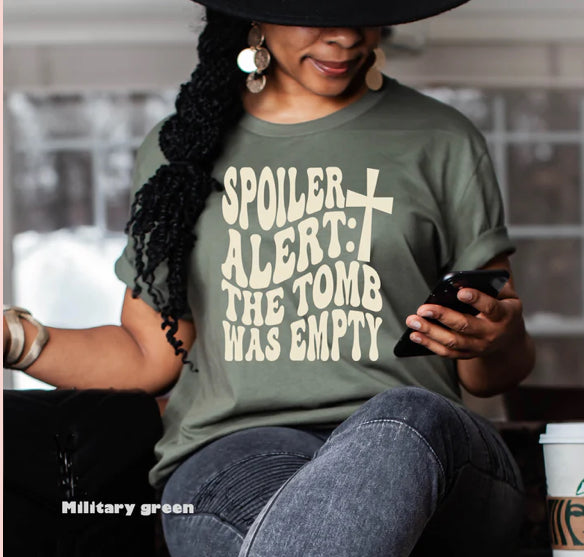 Spoiler Alert - The Tomb was Empty tee