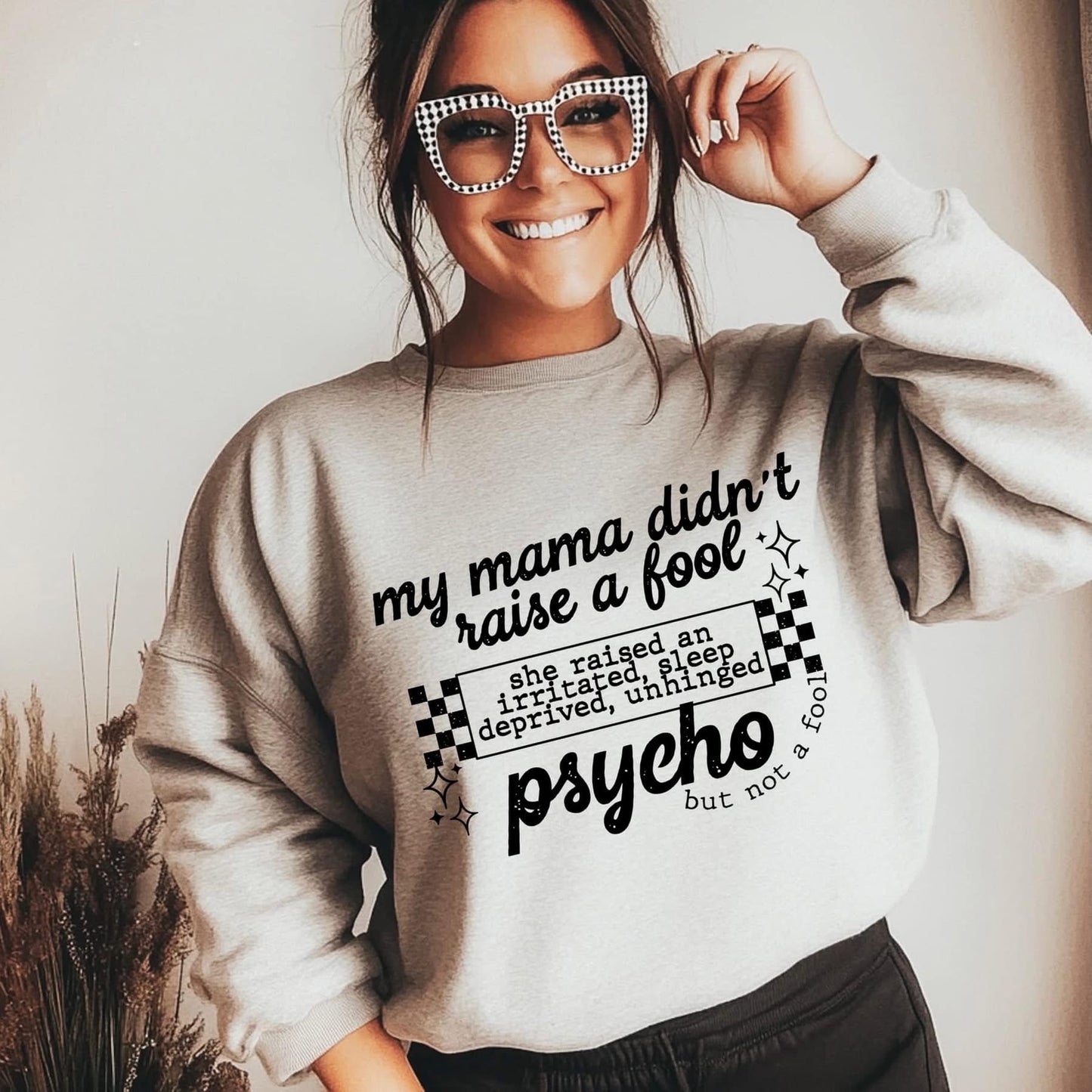 My mama didn't raise a fool tee
