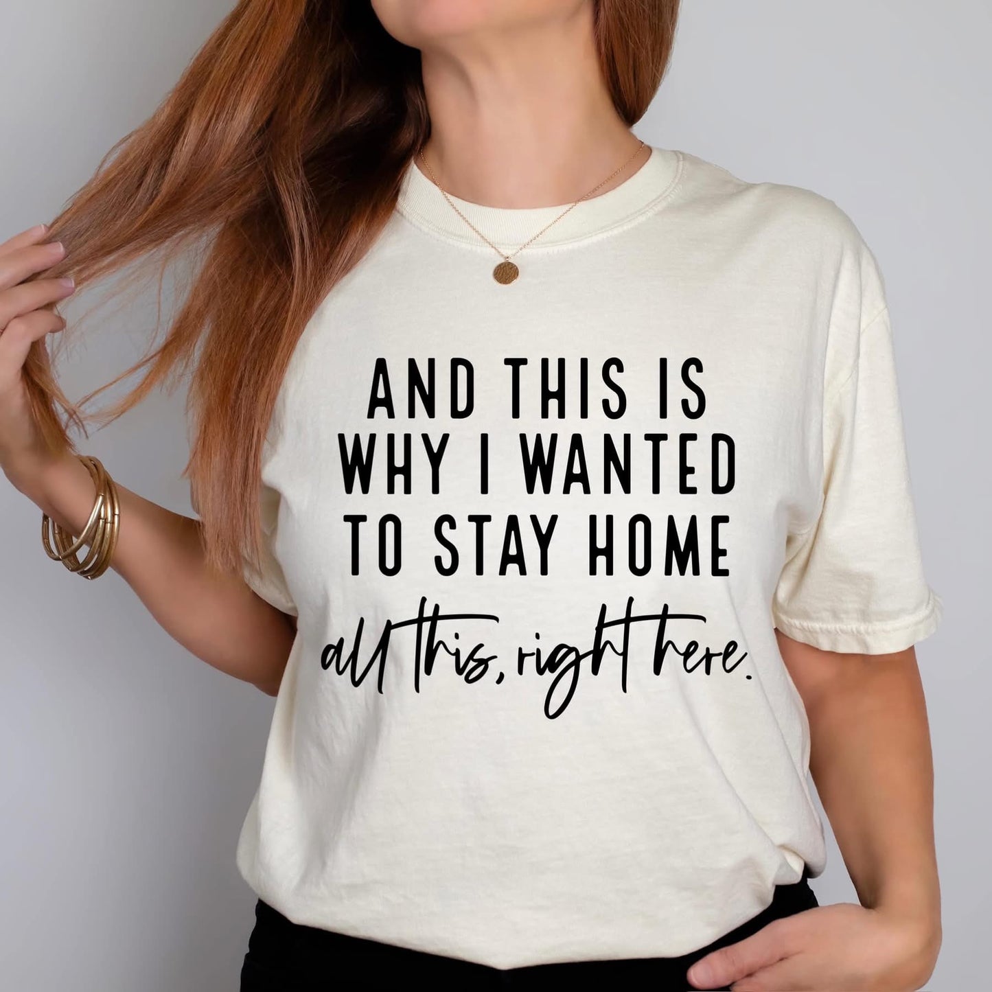 and this is why I wanted to stay home tee