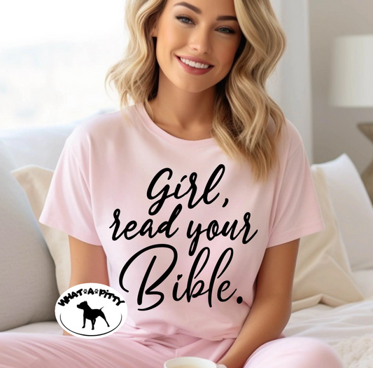 Girl read your Bible tee