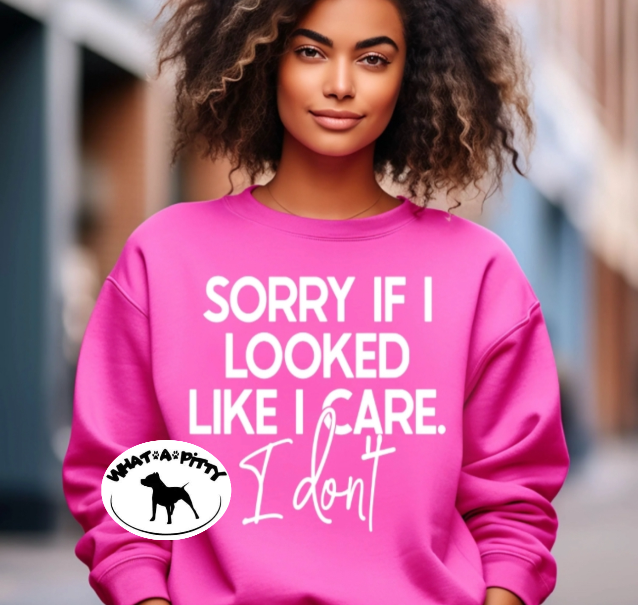 Sorry if I looked like I care tee