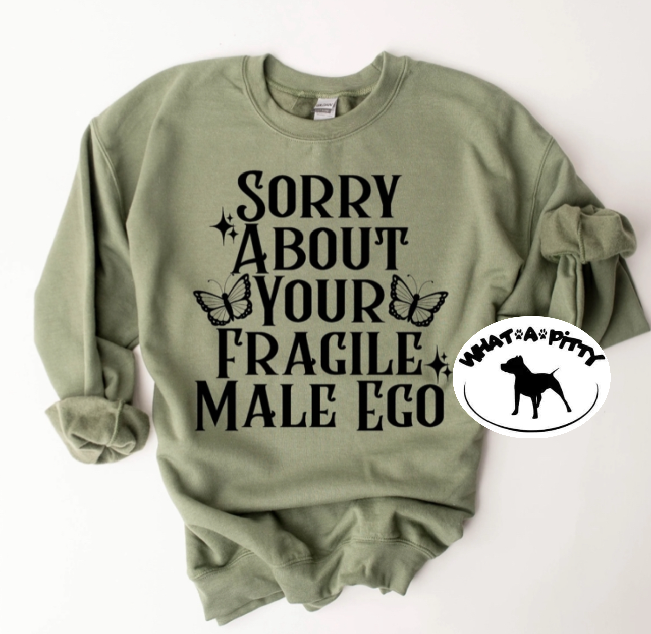 Sorry about your fragile male ego tee
