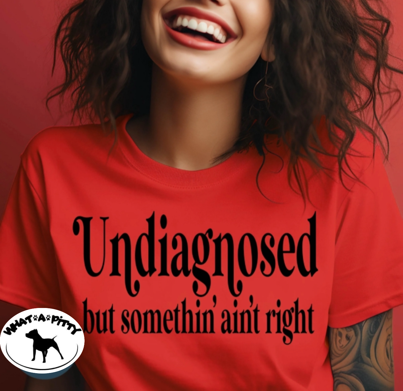 Undiagnosed but somethin' ain't right tee