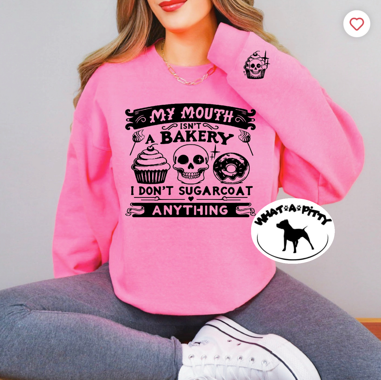 My mouth isn't a bakery, I don't sugarcoat anything sweatshirt with sleeve design