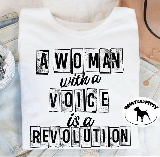 A woman with a voice is a revolution tee