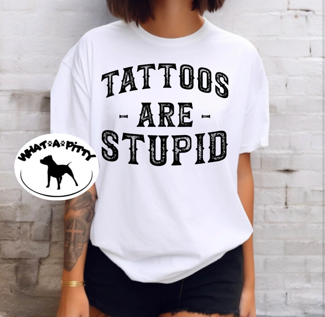 Tattoos are stupid tee