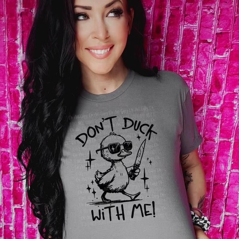 Don't Duck with me! tee