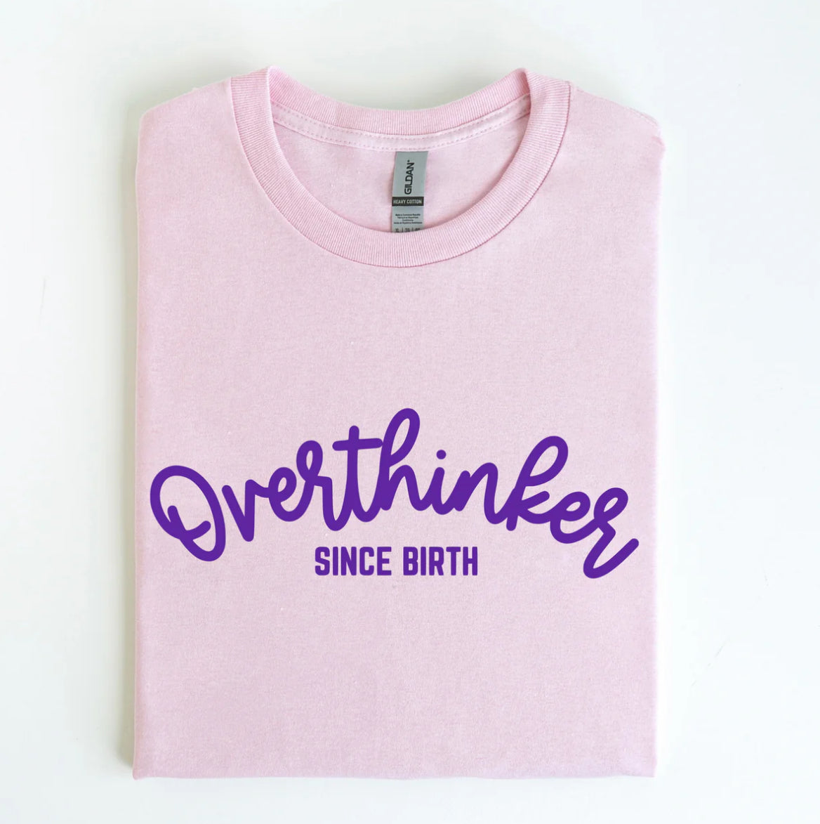 Overthinker Since Birth tee