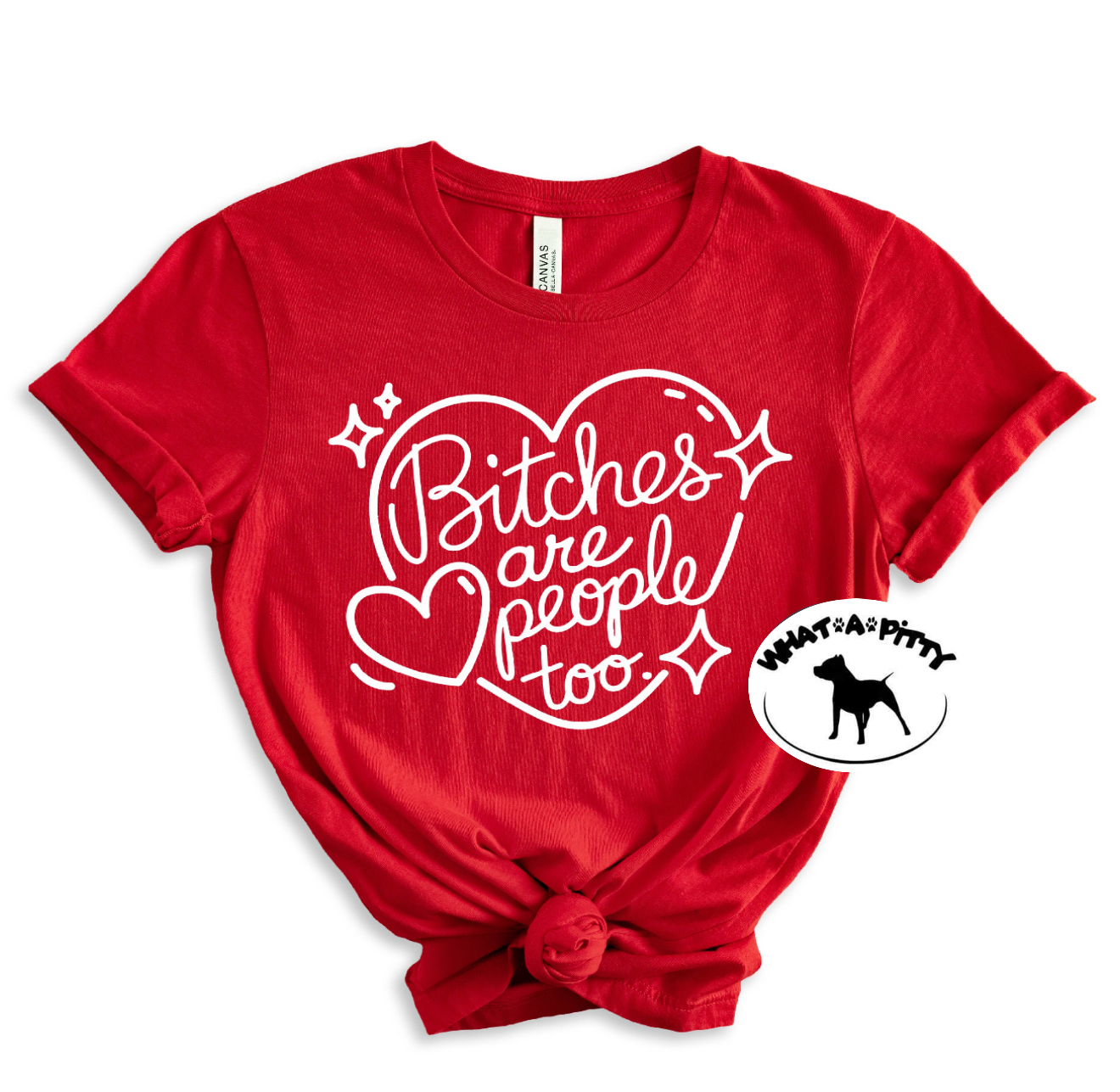 Bitches are people too tee