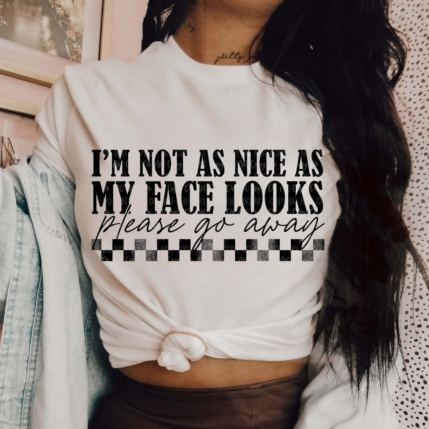 I'm not as nice as my face looks tee