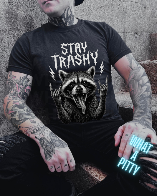 Stay Trashy