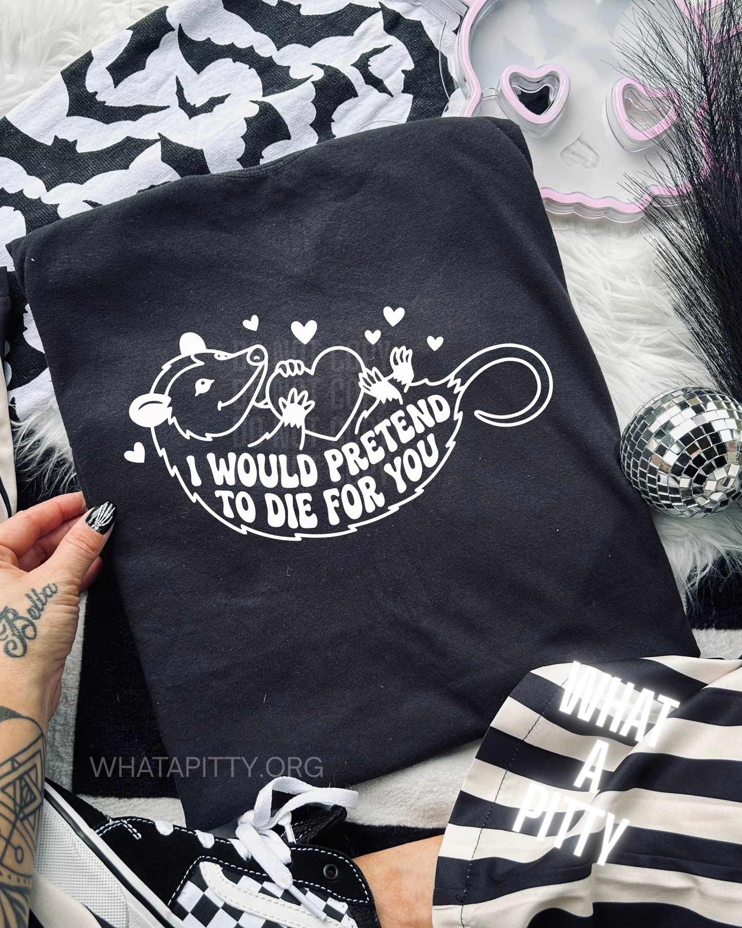 I would pretend to die for you tee (White Ink)
