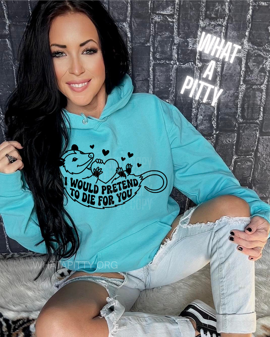 I would pretend to die for you tee (Black Ink)