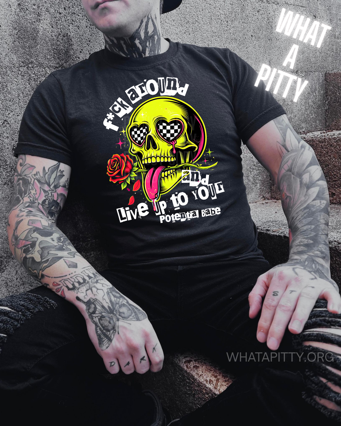 Fuck around and live up to your potential babe