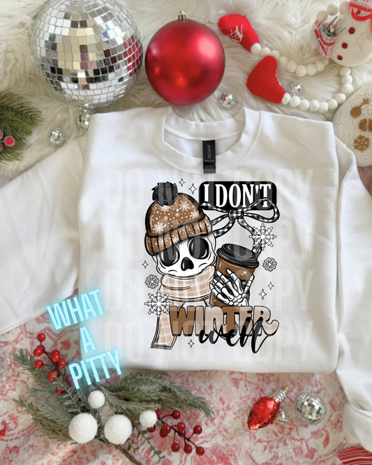 I don't winter well sweatshirt
