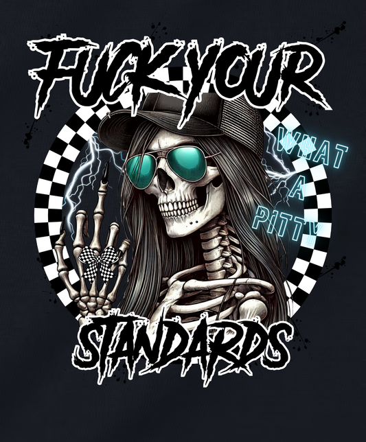 Fuck your standards tee