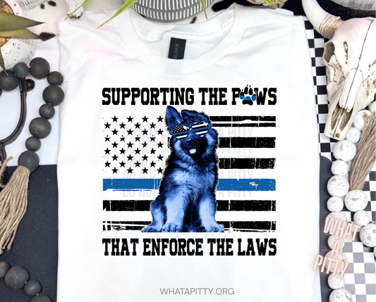 Supporting the Paws that enforce the laws tee
