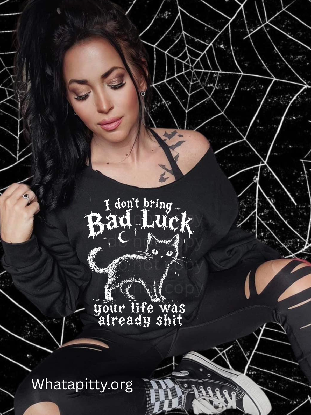 I don't bring Bad Luck your life was already shit (White Ink)