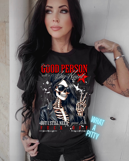 Good Person, Big Heart, Fuck Off