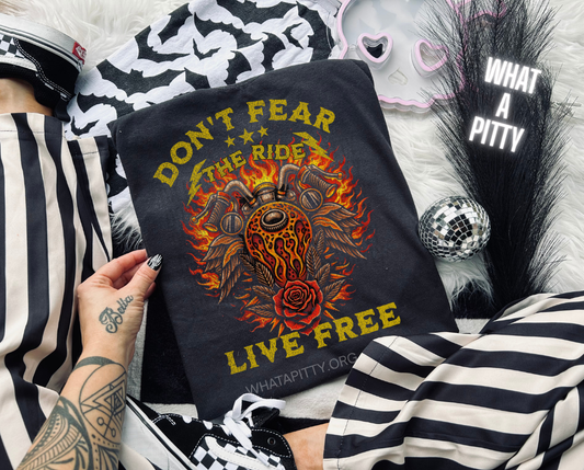 Don't Fear the Ride Live Free