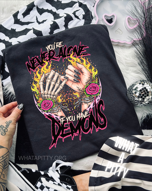 You're never alone if you have deamons tee