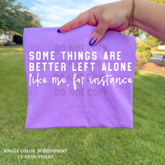 Some things are better left alone tee