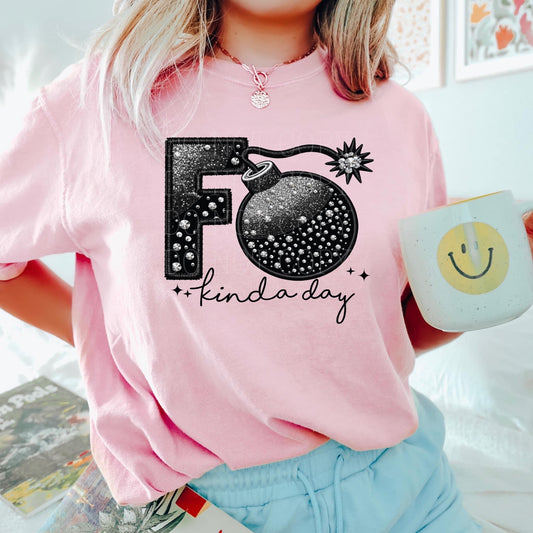 F Bomb Kinda Day tee