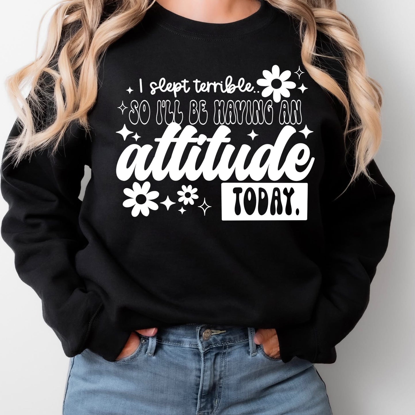 I'll be having an attitude today tee  (white ink)