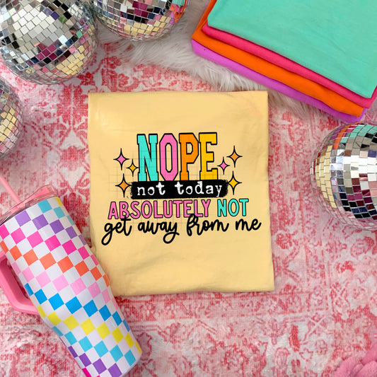 Nope not today tee (for light colors)