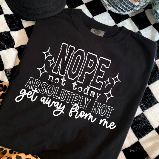Nope not today tee (white ink)