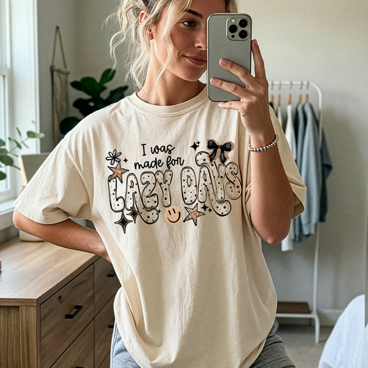 I was made for Lazy Days tee (Black Ink)