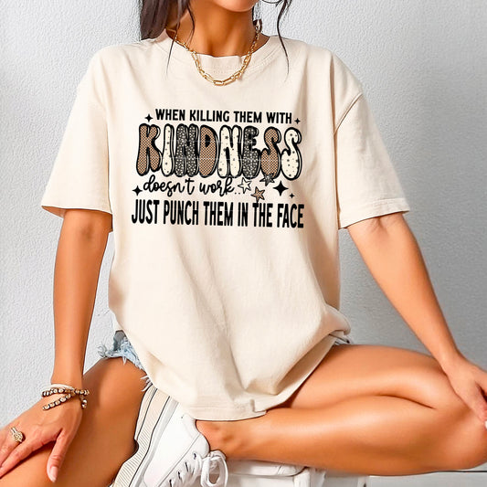 Kindness doesn't work tee